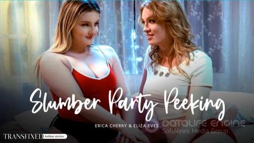 Transfixed, AdultTime - Eliza Eves, Erica Cherry (Slumber Party Peeking) - SD 544p