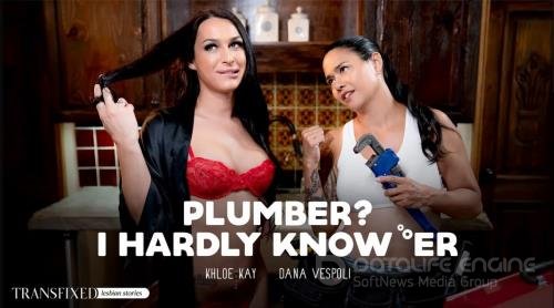 Transfixed, AdultTime - Dana Vespoli, Khloe Kay (Plumber? I Hardly Know 'Er) - SD 544p