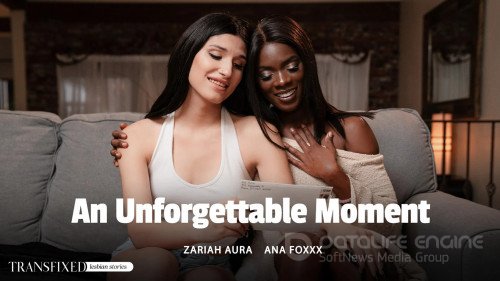 Transfixed, AdultTime - Ana Foxxx, Zariah Aura - An Unforgettable Moment (05.06.2024) - SD 544p
