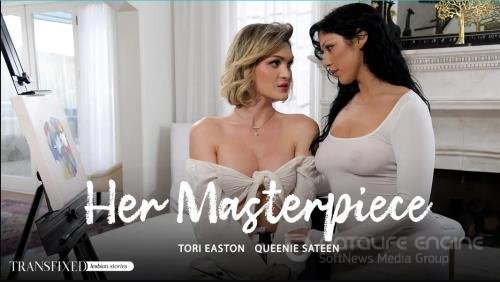 Transfixed, AdultTime - Tori Easton, Queenie Sateen (Her Masterpiece) - UltraHD 4K 2160p